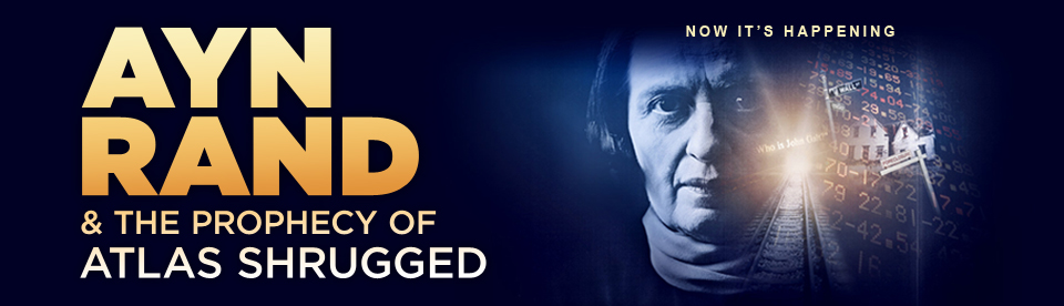 AYN RAND & THE PROPHECY OF ATLAS SHRUGGED